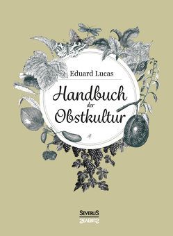 Handbuch der Obstkultur von Lucas,  Eduard