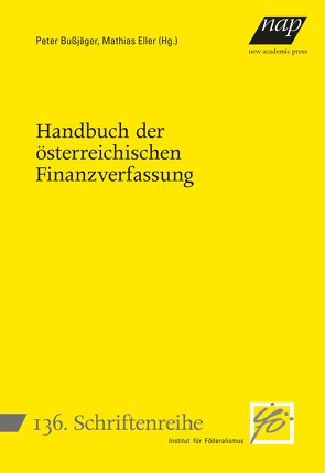 Handbuch der österreichischen Finanzverfassung von Bußjäger,  Peter, Eller,  Mathias