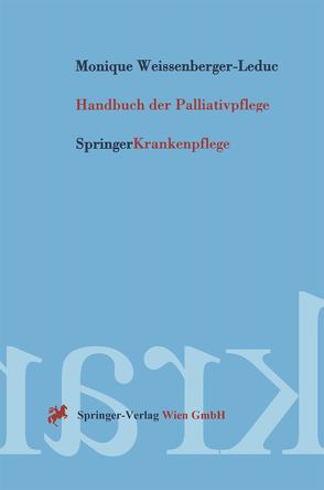 Handbuch der Palliativpflege von Weissenberger-Leduc,  Monique