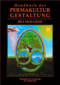 Handbuch der Permakultur-Gestaltung von Mollison,  Bill