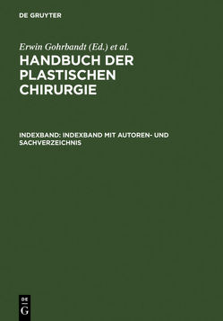 Handbuch der plastischen Chirurgie / Indexband mit Autoren- und Sachverzeichnis von Gabka,  Joachim Christian, Weyerstahl,  Thomas