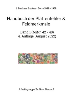 Handbuch der Plattenfehler + Feldmerkmale (MiNr. 42 – 48) von Berliner Bauten I,  Arbeitsgruppe