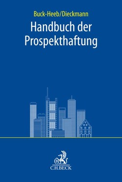 Handbuch der Prospekthaftung von Buck-Heeb,  Petra, Dieckmann,  Andreas