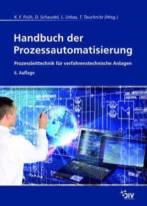 Handbuch der Prozessautomatisierung von Früh,  K. F., Schaudel,  Dieter, Tauchnitz,  Thomas, Urbas,  Leon