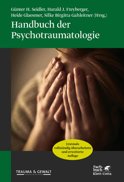 Handbuch der Psychotraumatologie von Freyberger,  Harald J, Maercker,  Andreas, Seidler,  Günter H.