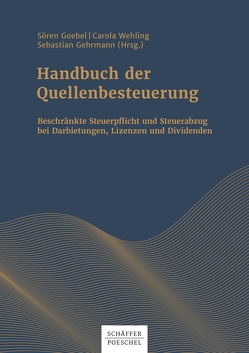Handbuch der Quellenbesteuerung von Gehrmann,  Sebastian, Goebel,  Sören, Wehling,  Carola