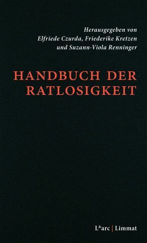 Handbuch der Ratlosigkeit von Czurda,  Elfriede, Kretzen,  Friederike, Renninger,  Suzann-Viola