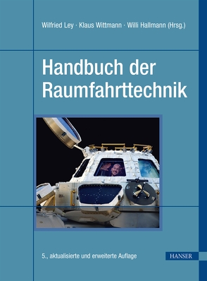 Handbuch der Raumfahrttechnik von Hallmann,  Willi, Ley,  Wilfried, Wittmann,  Klaus