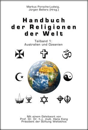 Handbuch der Religionen der Welt / Teilband 1: Australien und Ozeanien von Bellers ,  Jürgen, Küng,  Hans, Porsche-Ludwig,  Markus