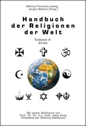 Handbuch der Religionen der Welt / Teilband 4: Afrika von Bellers ,  Jürgen, Küng,  Hans, Porsche-Ludwig,  Markus