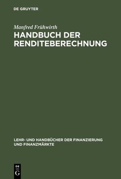 Handbuch der Renditeberechnung von Frühwirth,  Manfred