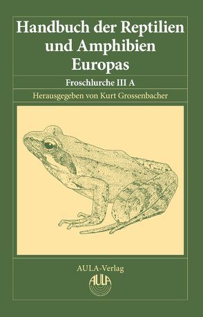 Handbuch der Reptilien und Amphibien Europas, Band 5/IIIA von Grossenbacher,  Kurt