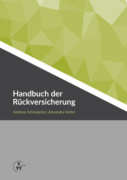 Handbuch der Rückversicherung von Schwepcke,  Andreas, Vetter,  Alexandra