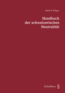 Handbuch der schweizerischen Neutralität von Villiger,  Mark E