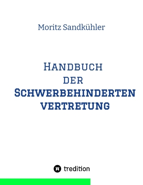 Handbuch der Schwerbehindertenvertretung von Sandkühler,  Moritz