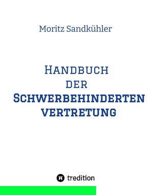 Handbuch der Schwerbehindertenvertretung von Sandkühler,  Moritz