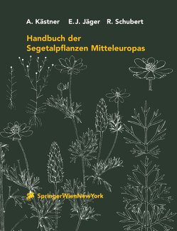 Handbuch der Segetalpflanzen Mitteleuropas von Braun,  U., Feyerabend,  G., Jäger,  Eckehart J., Karrer,  G., Kästner,  A., Schubert,  R., Seidel,  D., Tietze,  F., Werner,  K.