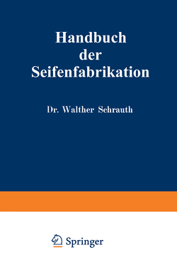 Handbuch der Seifenfabrikation von Schrauth,  Walther