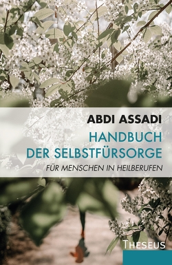 Handbuch der Selbstfürsorge von Assadi,  Abdi, Bühler,  Götz