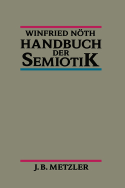 Handbuch der Semiotik von Nöth,  Winfried