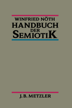 Handbuch der Semiotik von Nöth,  Winfried