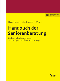 Handbuch der Seniorenberatung von Blusz,  Pawel, Heuser,  Michael, Schellenberger,  Michael, Weber,  Benedikt