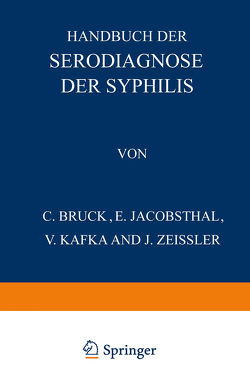 Handbuch der Serodiagnose der Syphilis von Bruck,  C., Jakobsthal,  E., Kafka,  V., Zeissler,  J.