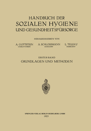 Handbuch der Sozialen Hygiene und Gesundheitsfürsorge von Dietrich,  Eduard, Gottstein,  Adolf, Schloßmann,  Arthur, Teleky,  Ludwig