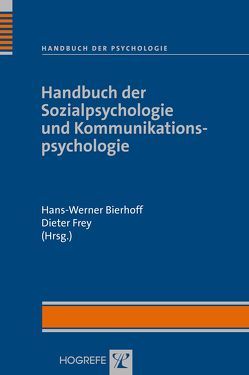 Handbuch der Sozialpsychologie und Kommunikationspsychologie von Bierhoff,  Hans-Werner, Frey,  Dieter