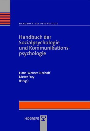 Handbuch der Sozialpsychologie und Kommunikationspsychologie von Bierhoff,  Hans-Werner, Frey,  Dieter