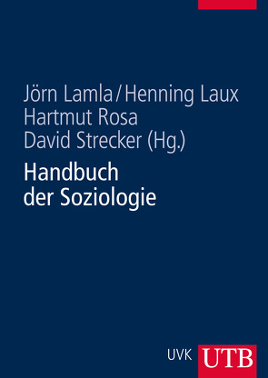 Handbuch der Soziologie von Lamla,  Jörn, Laux,  Henning, Rosa,  Hartmut, Strecker,  David