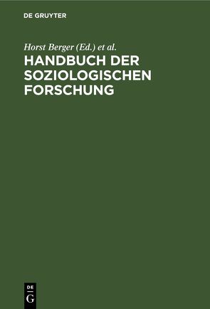 Handbuch der soziologischen Forschung von Berger,  Horst, Ullmann,  Arndt, Wolf,  Herbert F.