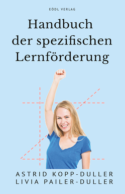 Handbuch der spezifischen Lernförderung von Kopp-Duller,  Astrid, Pailer-Duller,  Livia R