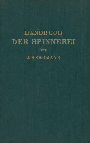 Handbuch der Spinnerei von Bergmann,  Josef, Lüdicke,  A.