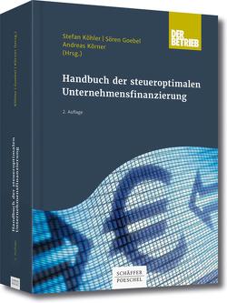 Handbuch der steueroptimalen Unternehmensfinanzierung von Goebel,  Sören, Koerner,  Andreas, Köhler,  Stefan