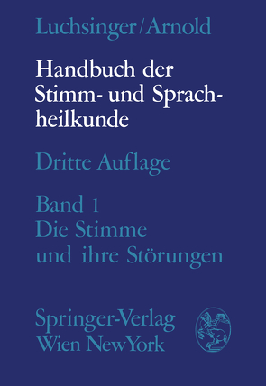 Handbuch der Stimm- und Sprachheilkunde von Arnold,  Gottfried E., Luchsinger,  Richard, Winckel,  F., Wustrow,  F.