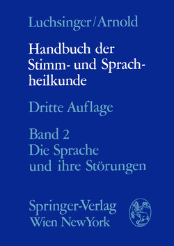 Handbuch der Stimm- und Sprachheilkunde von Arnold,  Gottfried E., Luchsinger,  Richard