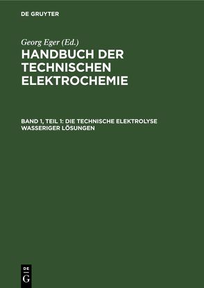 Handbuch der technischen Elektrochemie / Die technische Elektrolyse wasseriger Lösungen von Adamec,  A., Bach,  H.