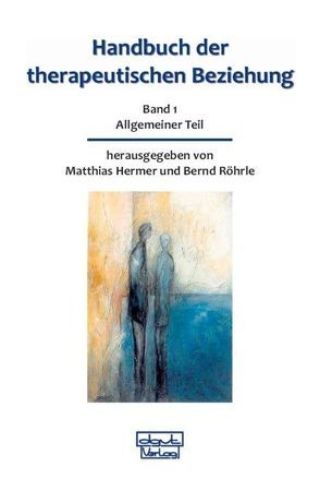 Handbuch der therapeutischen Beziehung / Handbuch der therapeutischen Beziehung von Hermer,  Matthias, Röhrle,  Bernd