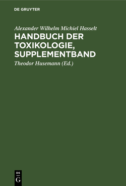 Handbuch der Toxikologie, Supplementband von Hasselt,  Alexander Wilhelm Michiel, Husemann,  Theodor