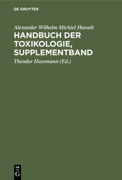 Handbuch der Toxikologie, Supplementband von Hasselt,  Alexander Wilhelm Michiel, Husemann,  Theodor