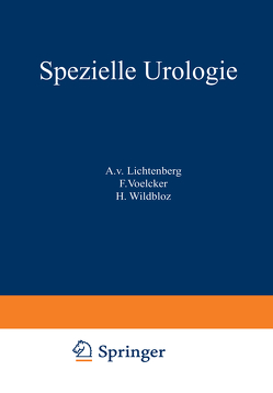 Handbuch der Urologie von Lichtenberg,  A. v., Voelcker,  F., Wildbolz,  H.