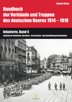 Handbuch der Verbände und Truppen des deutschen Heeres 1914-1918, Teil VI, Band 4 von Kraus,  Jürgen
