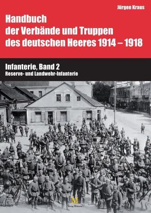 Handbuch der Verbände und Truppen des deutschen Heeres 1914-1918, Teil VI, Band 2 von Kraus,  Jürgen