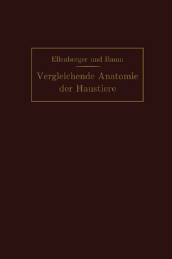 Handbuch der vergleichenden Anatomie der Haustiere von Baum,  Hermann, Ellenberger,  Wilhelm