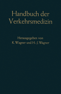 Handbuch der Verkehrsmedizin von Wagner,  Hans J, Wagner,  Kurt