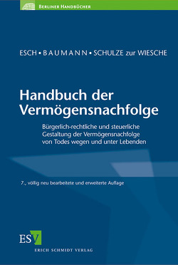 Handbuch der Vermögensnachfolge von Baumann,  Wolfgang, Esch,  Günter, Schulze zur Wiesche,  Dieter