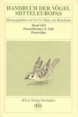 Handbuch der Vögel Mitteleuropas / Handbuch der Vögel Mitteleuropas von Bauer,  Kurt M, Daunicht,  Winfried, Glutz von Blotzheim,  Urs N, Haffer,  Jürgen, Hegelbach,  Johann, Hudde,  Hans, Weick,  Friedhelm