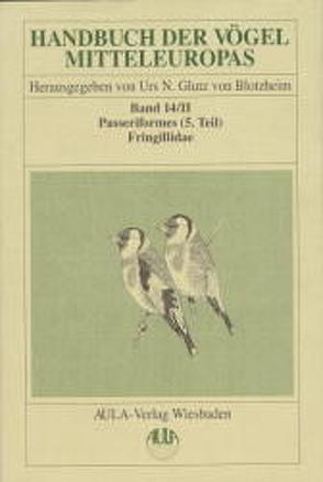 Handbuch der Vögel Mitteleuropas / Handbuch der Vögel Mitteleuropas von Bauer,  Kurt M, Daunicht,  Winfried, Glutz von Blotzheim,  Urs N, Haffer,  Jürgen, Hegelbach,  Johann, Hudde,  Hans, Weick,  Friedhelm