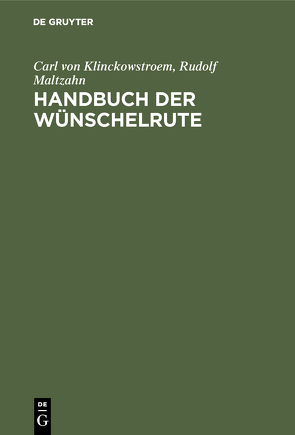 Handbuch der Wünschelrute von Klinckowstroem,  Carl von, Maltzahn,  Rudolf